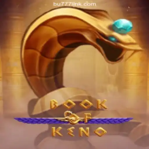 Discover the Exciting World of BookOfKeno on BU777.COM Platform