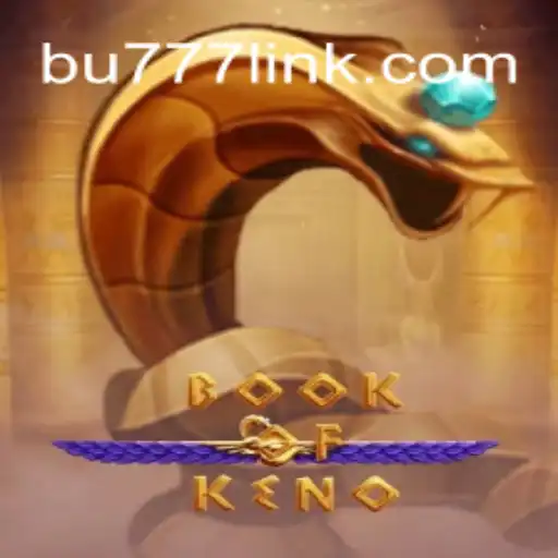 Discover the Exciting World of BookOfKeno on BU777.COM Platform