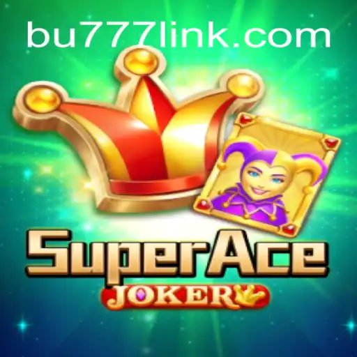 Discover the Thrills of SuperAceJoker on BU777.COM: The Leading Online Slots Platform in Brazil